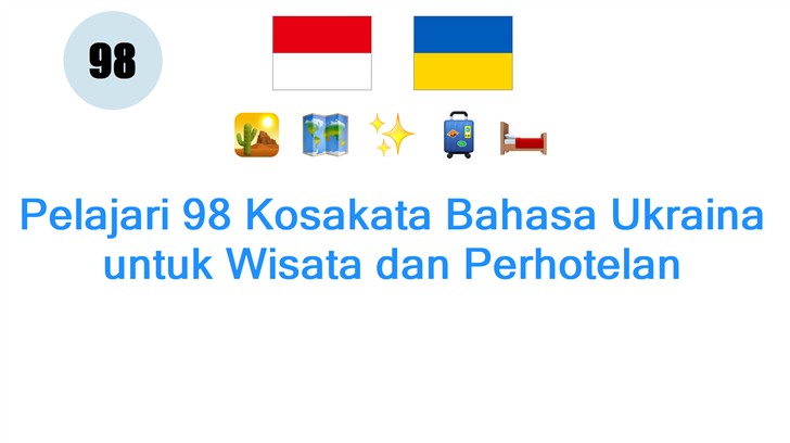 Pelajari 98 Kosakata Bahasa Ukraina untuk Wisata dan Perhotelan